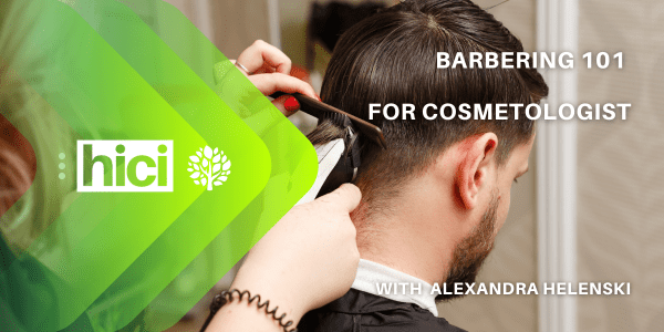 Barbering 101 Workshop for Cosmetologists